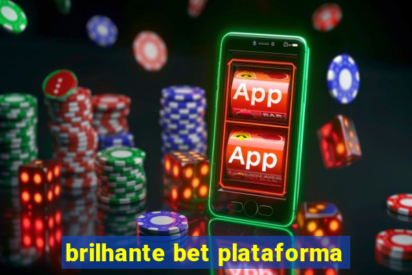 brilhante bet plataforma